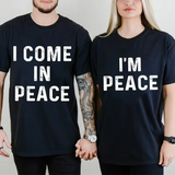 T Shirt Couple I Come In Peace – I’m Peace