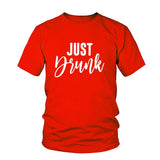 T Shirt Just Drunk Rouge