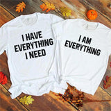 T-Shirt I Have Everything I Need - I Am Everything