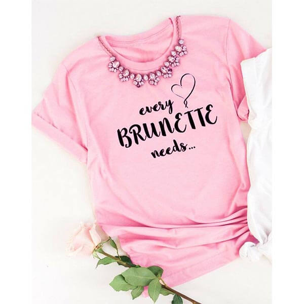 T Shirt Amie Every Brunette Needs A Blondie Rose
